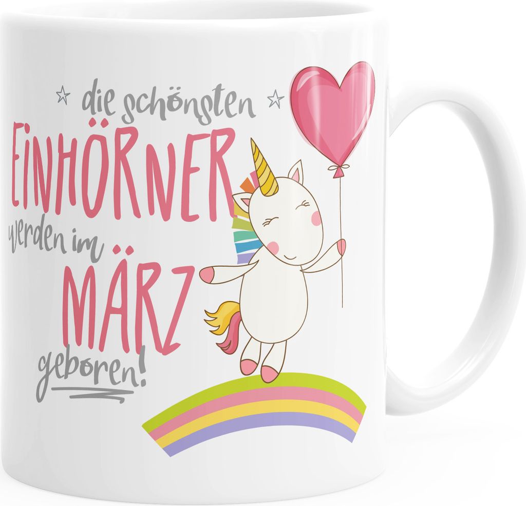 Geschenk-Tasse die schönsten Einhörner werden im März geboren MoonWorks Geburtstags-Tasse einfarbig weiß unisize