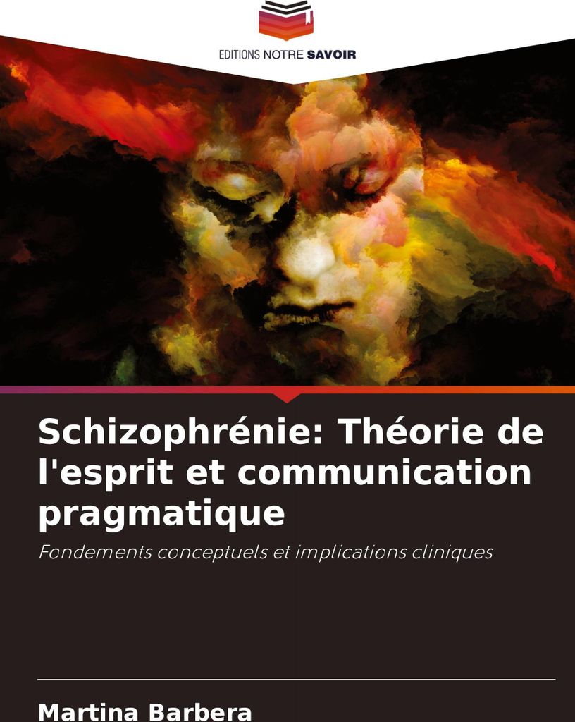 Schizophrénie: Théorie de l'esprit et communication pragmatique