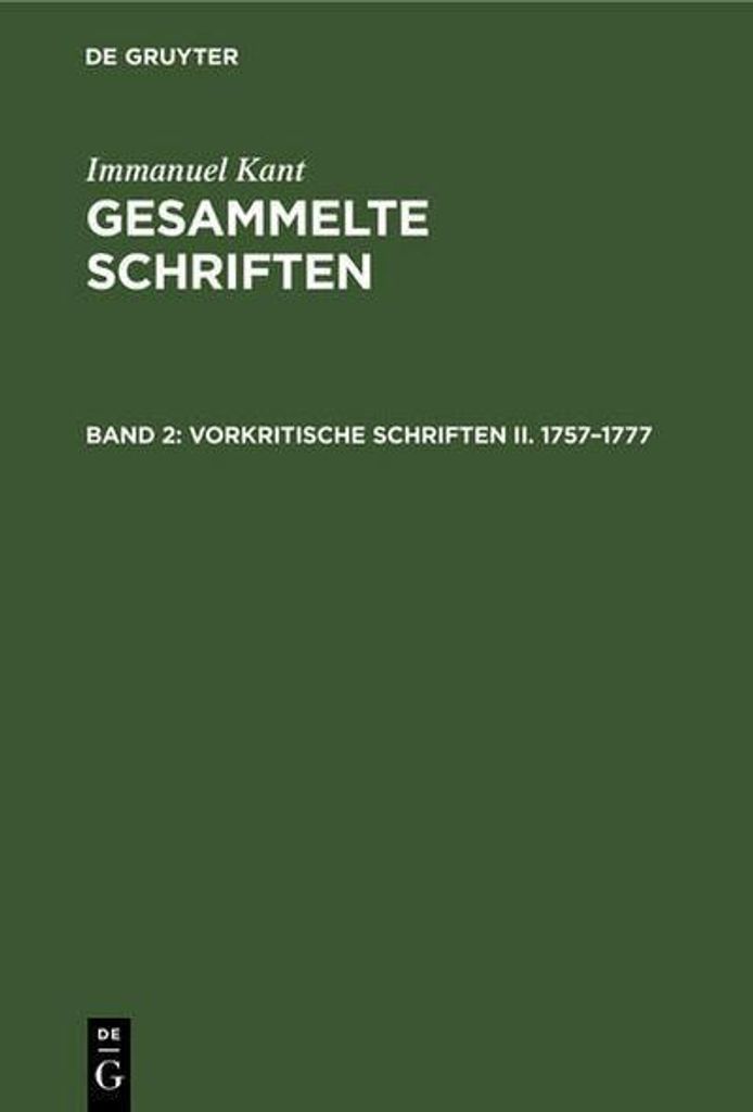 Vorkritische Schriften II. 1757-1777