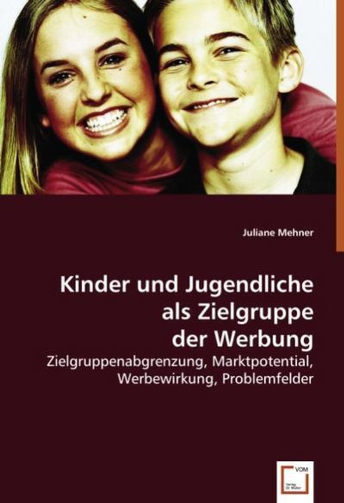 Kinder und Jugendliche als Zielgruppe der Werbung