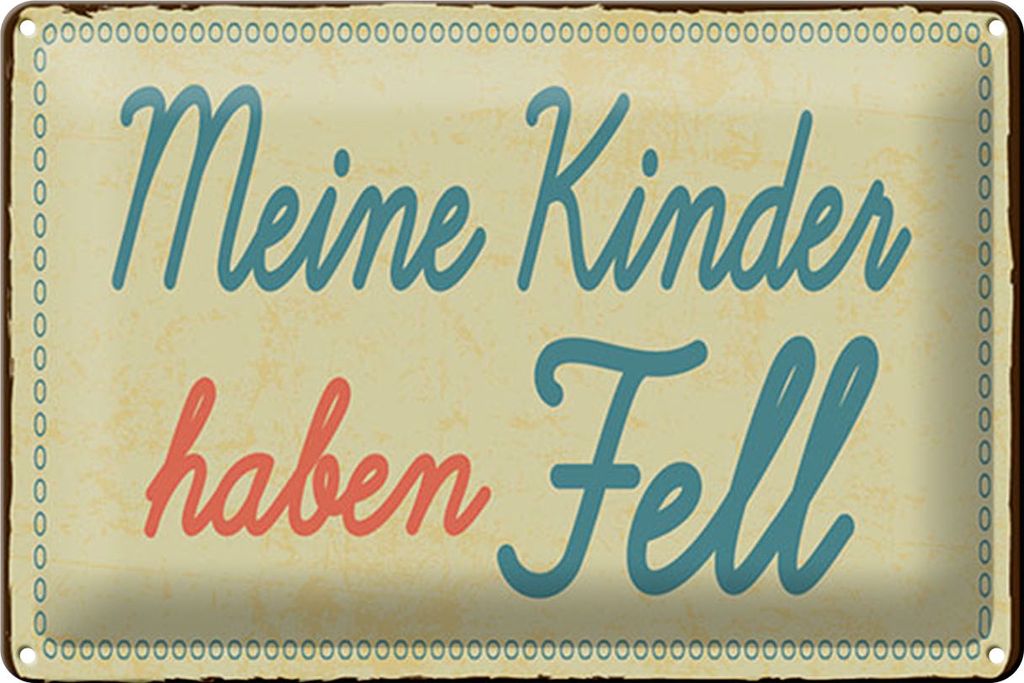 Blechschild Spruch 20x30 cm Meine Kinder haben Fell Schild