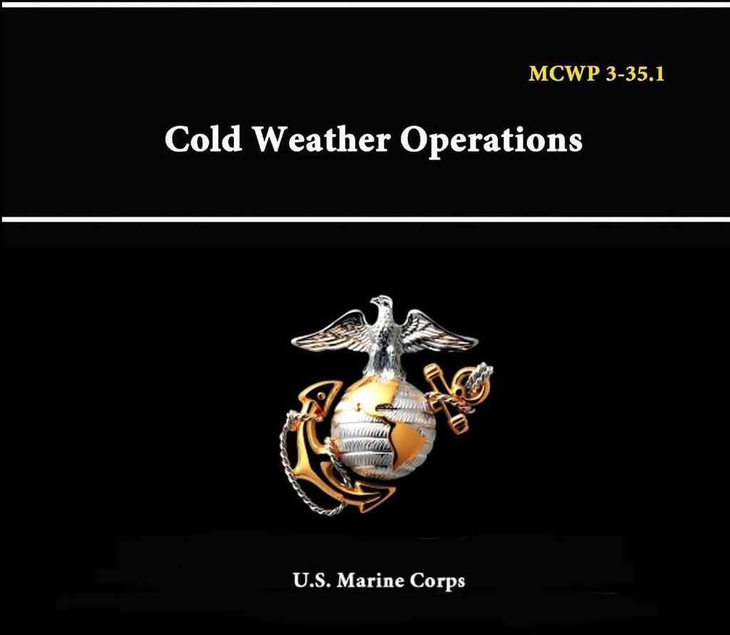 MCWP 3-35. - 1 Cold Weather Operations