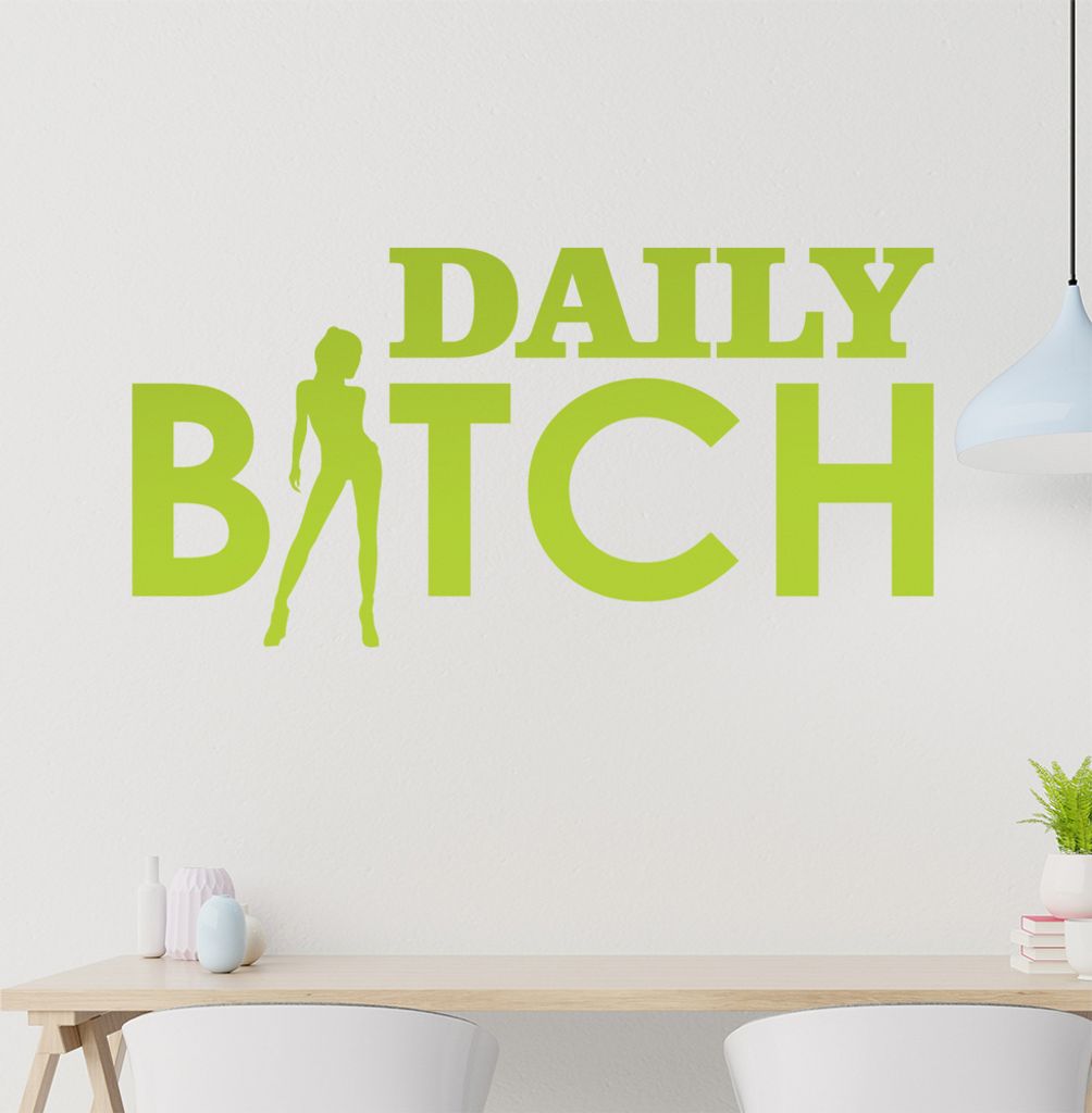 Daily Bitch Wandtattoo in 6 Größen - Wandaufkleber Wall Sticker - Dekoration, Küche, Wohnzimmer, Schlafzimmer, Badezimmer