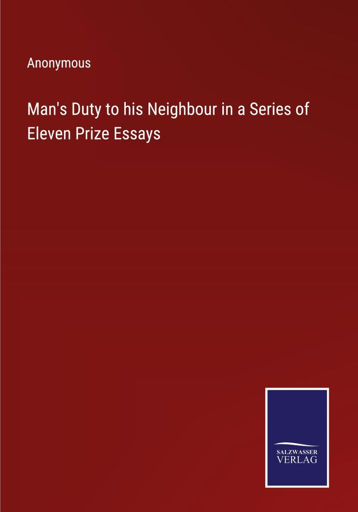 Man's Duty to his Neighbour in a Series of Eleven Prize Essays