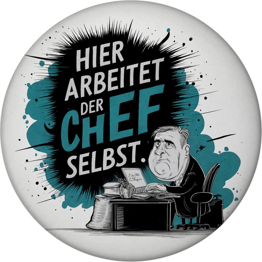 Hier arbeitet der Chef selbst - Magnet