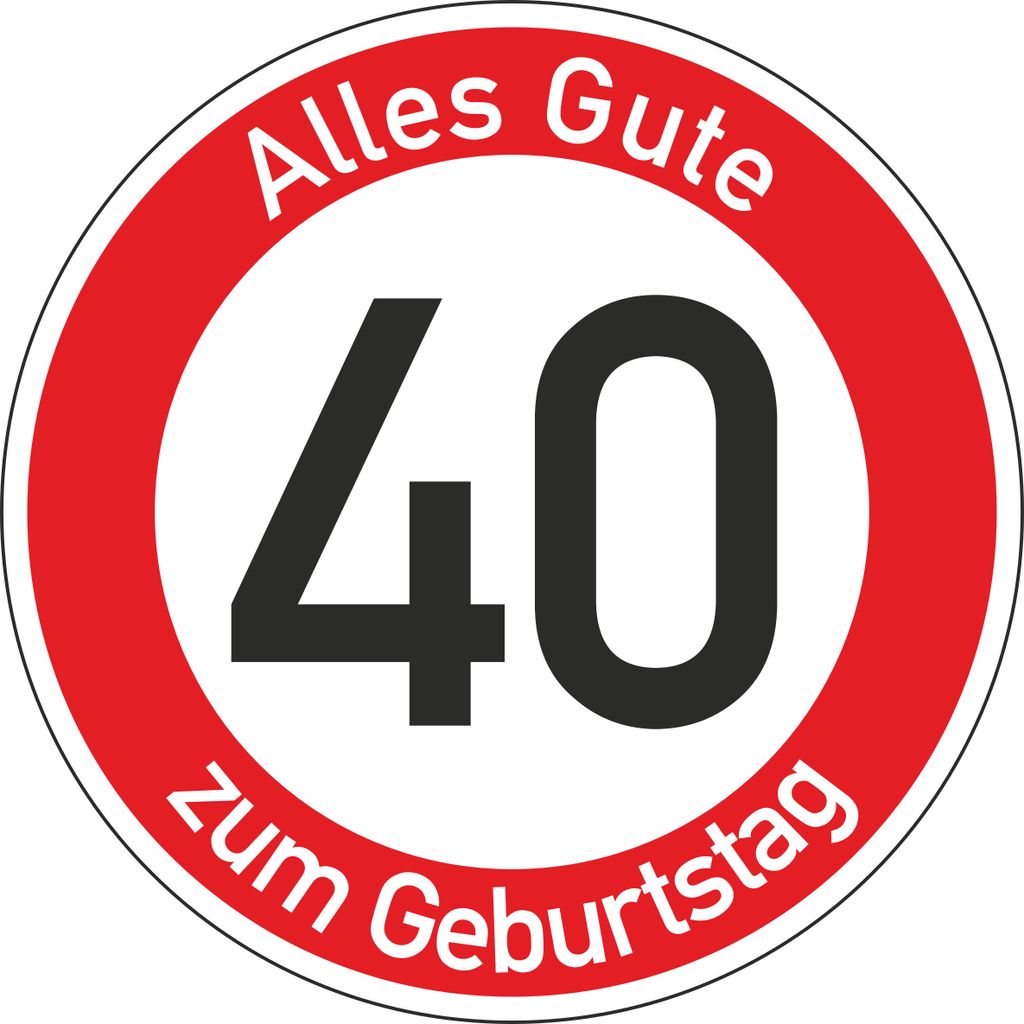 Geburtstagsschild 40 | Verkehrsschild Qualität | Ø600 | 2mm Aluminium | "Alles Gute zum 40 Geburtstag" | Weißer Schriftzug Alles Gute zum Geburt...