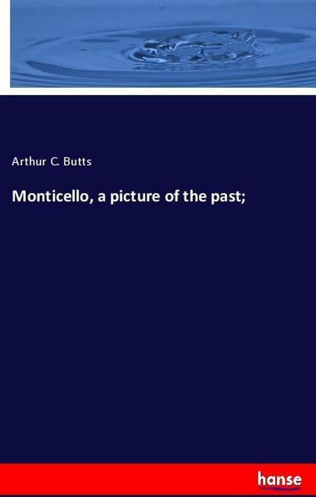Monticello, a picture of the past;