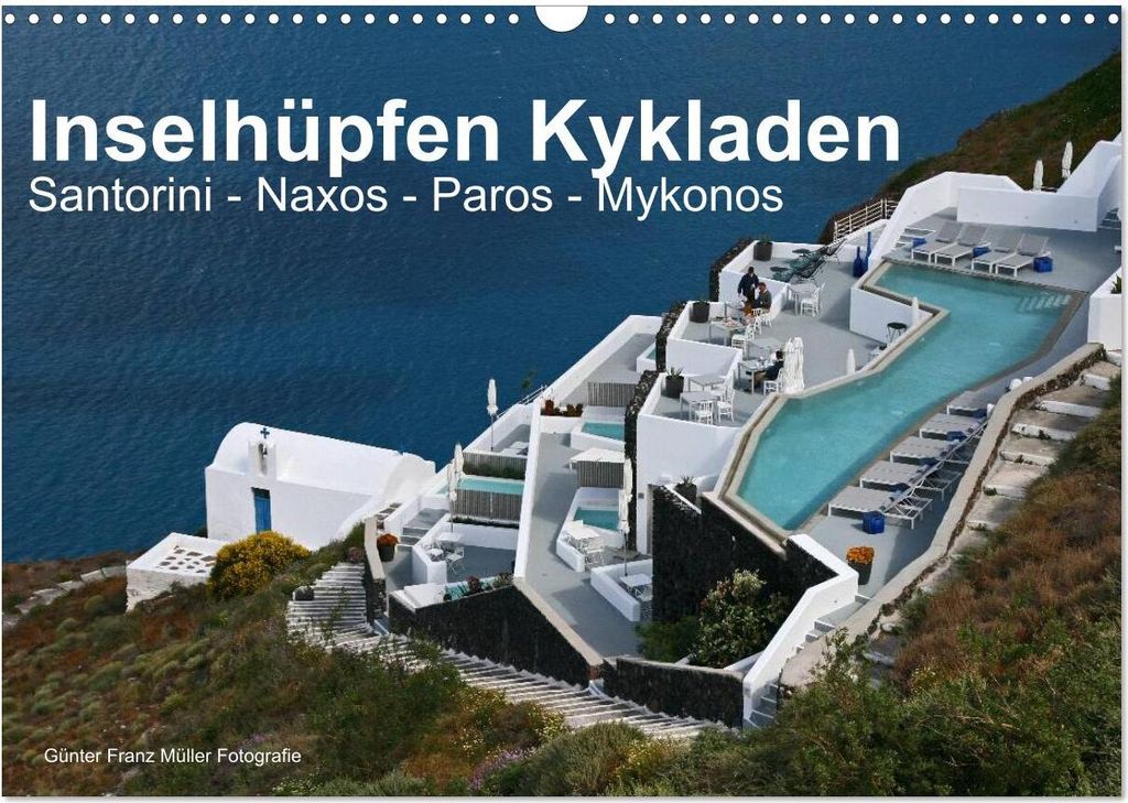 Inselhüpfen Kykladen Santorini - Naxos - Paros - Mykonos (Wandkalender 2026 DIN A3 quer), CALVENDO Monatskalender