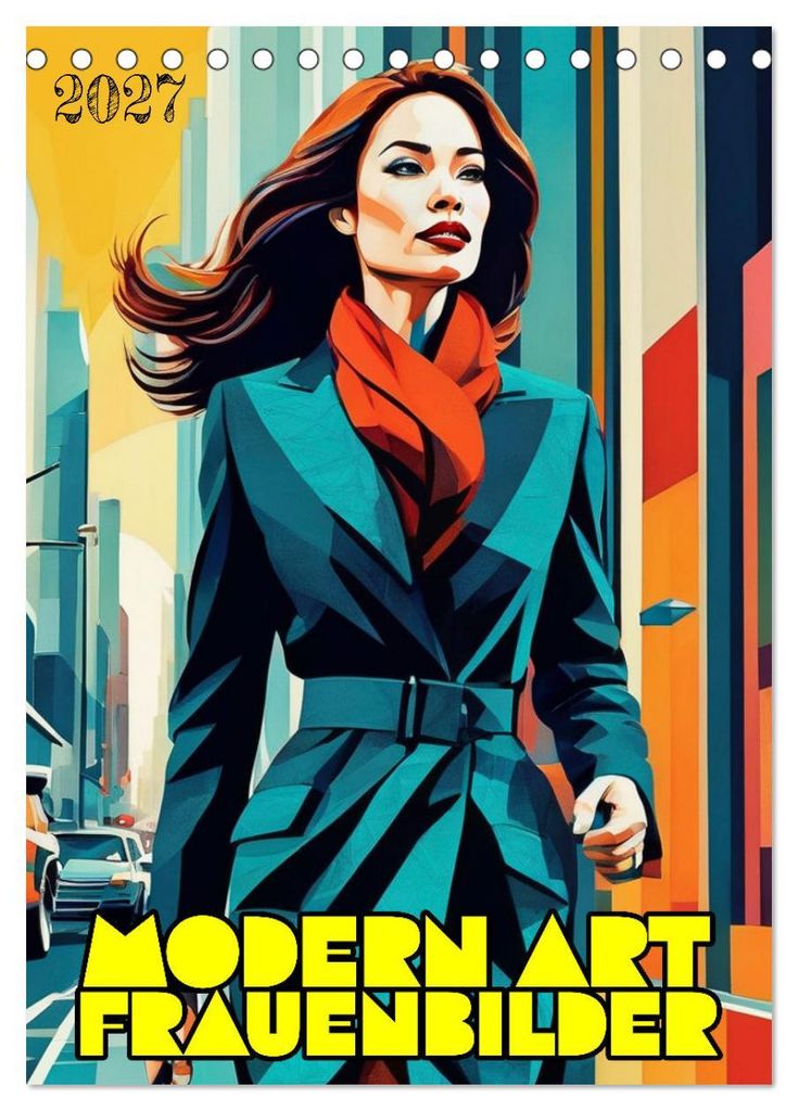 Modern Art Frauenbilder (Tischkalender 2027 DIN A5 hoch), CALVENDO Monatskalender