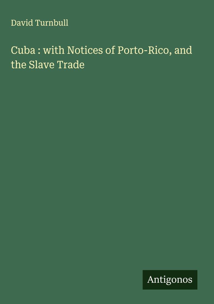 Kuba : mit Notizen über Porto-Rico und den Sklavenhandel