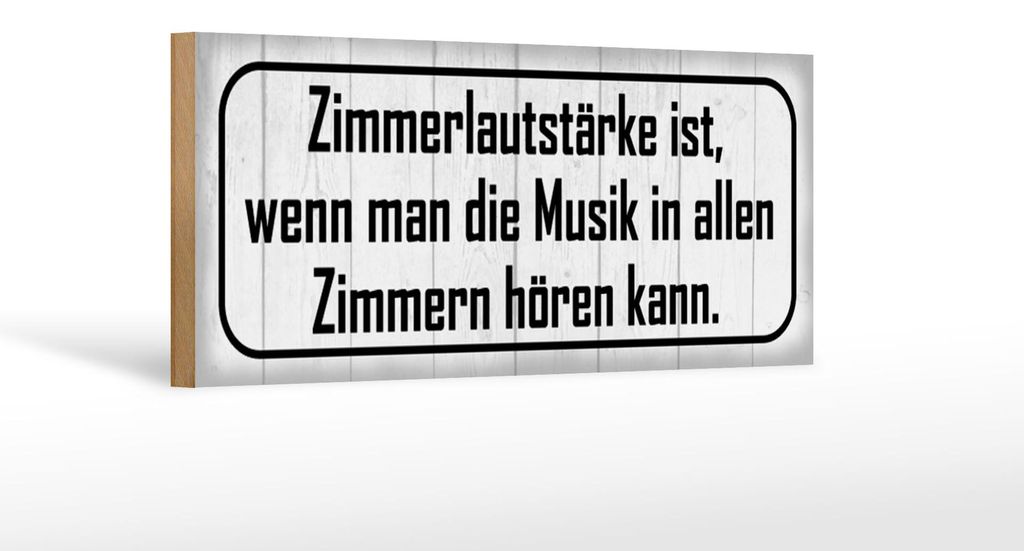 Holzschild Spruch 27x10cm Zimmerlautstärke ist Musik in