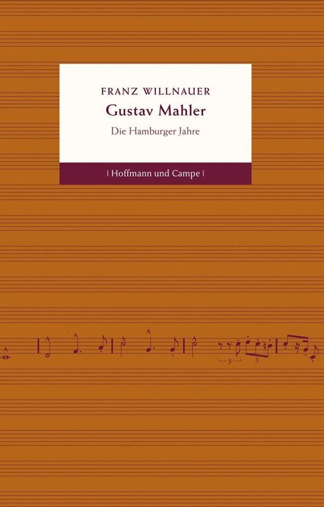 Gustav Mahler: Die Hamburger Jahre