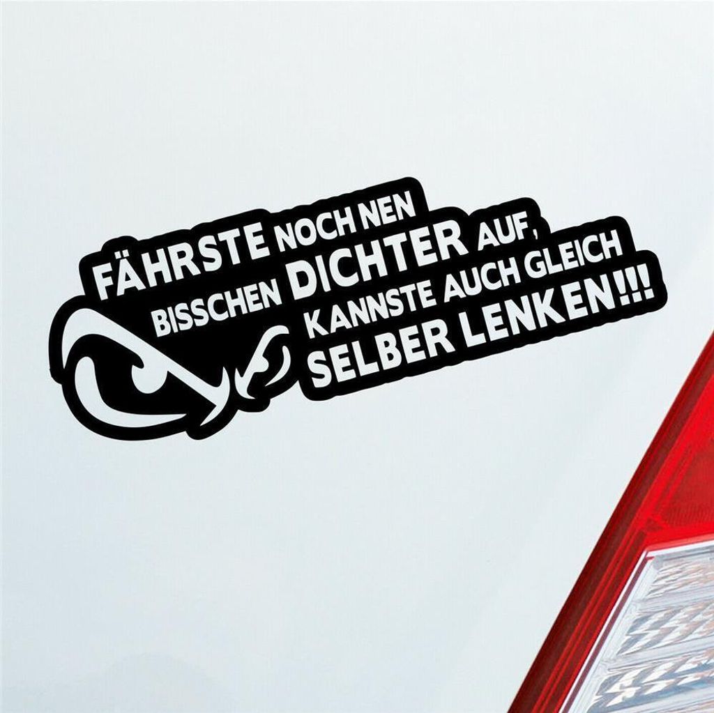 Auto Aufkleber Fährste noch nen bisschen dichter auf, Kannste auch gleich selber lenken! 20x7 cm Schwarz Glanz Sticker Heckscheibenaufkleber