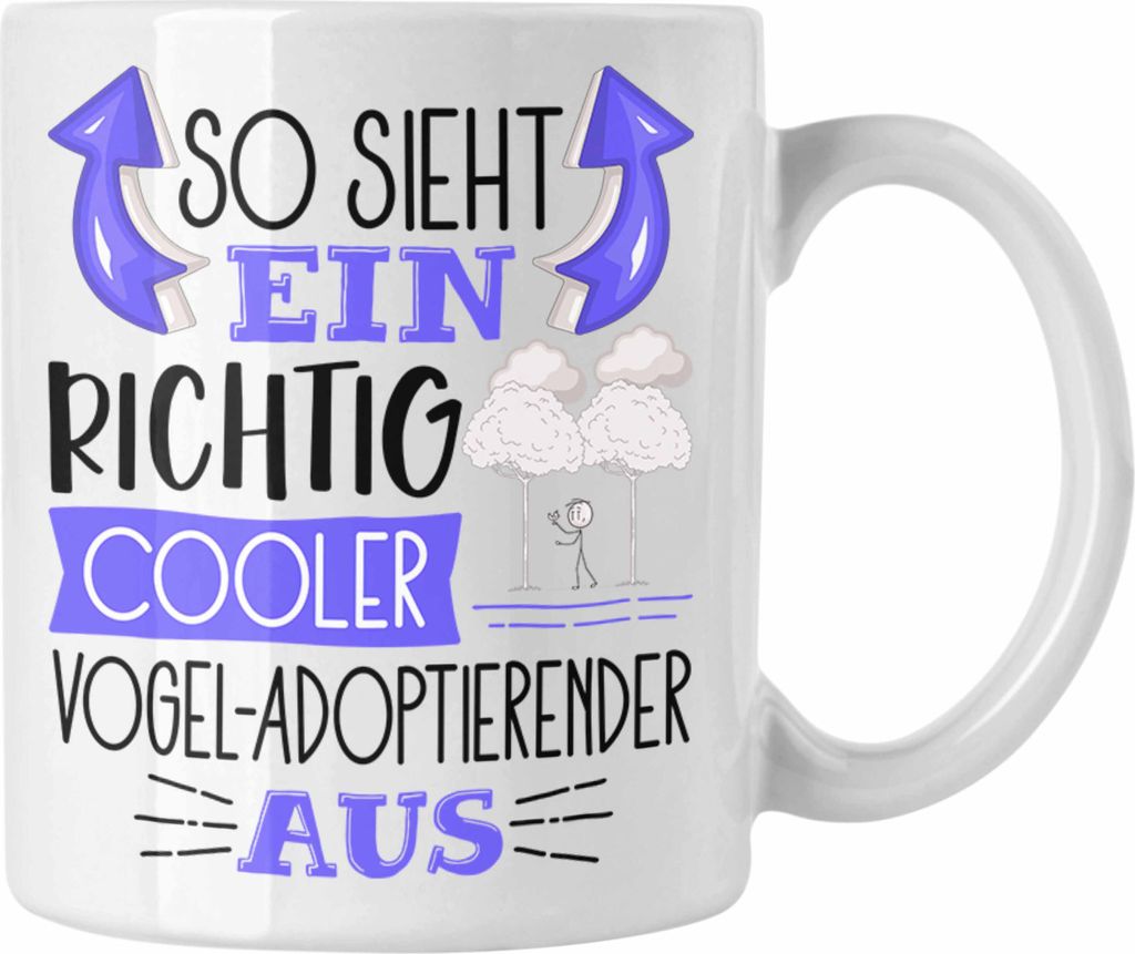 Trendation - Vogel-Adoptierender Tasse So Sieht Ein Richtig Cooler Vogel-Adoptierender Aus Geschenk Lustiger Spruch Geschenkidee (Weiß)