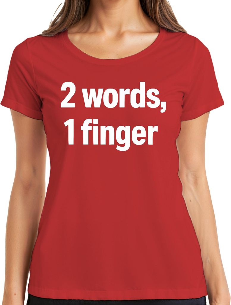 2 Wörter 1 Finger frech sarkastisch Geschenk Geburtstag Party Damen T-Shirt, Rot, XXL