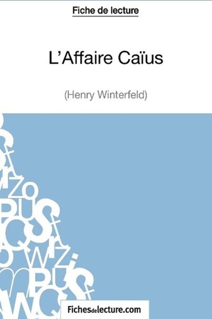 L'Affaire Caïus d'Henry Winterfeld (Fiche de lecture)