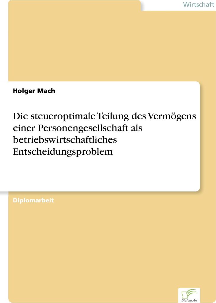 Die steueroptimale Teilung des Vermögens einer Personengesellschaft als betriebswirtschaftliches Entscheidungsproblem