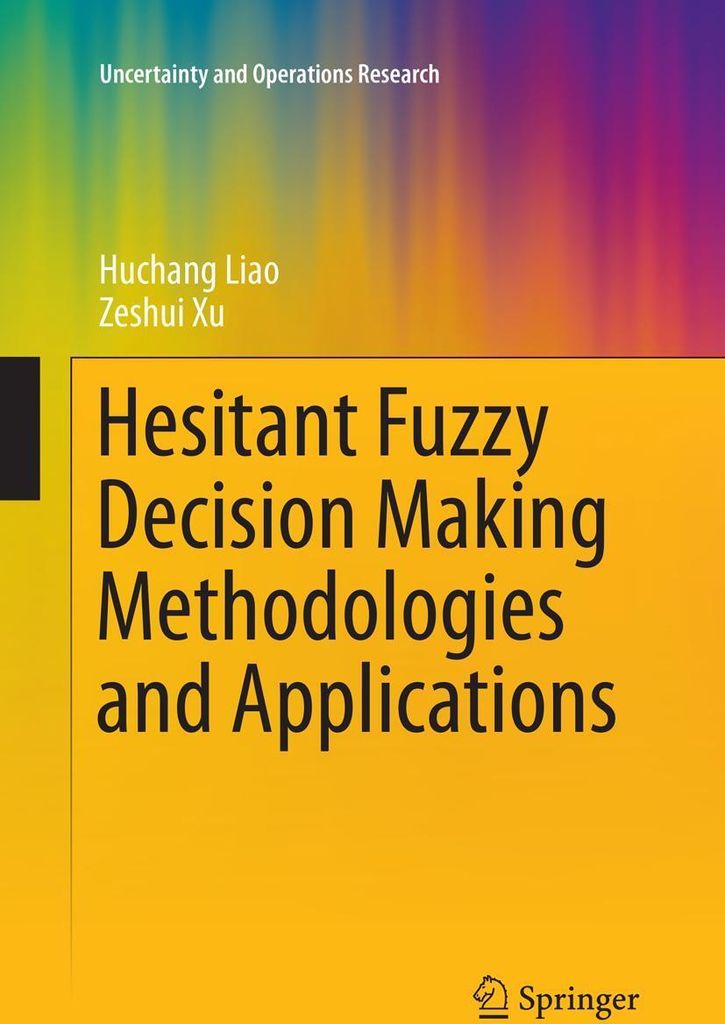 Hesitant Fuzzy Decision Making Methodologies and Applications