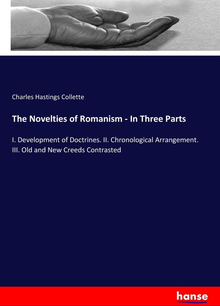 The Novelties of Romanism - In Three Parts