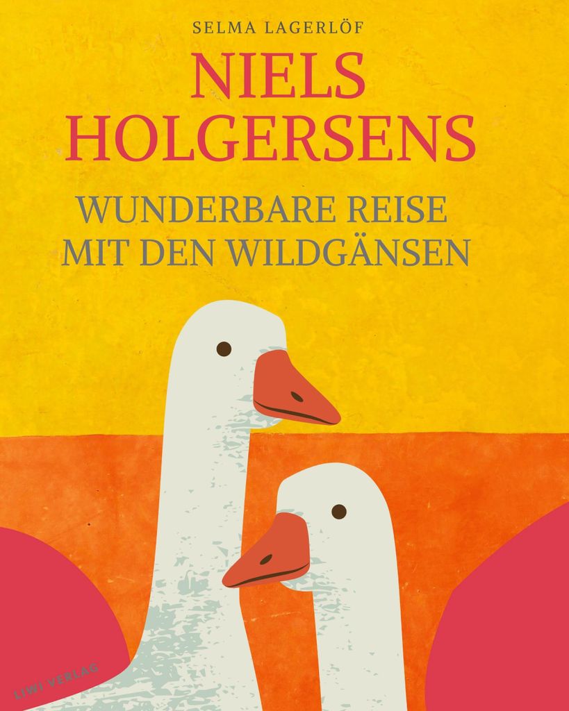 Niels Holgersens wunderbare Reise mit den Wildgänsen