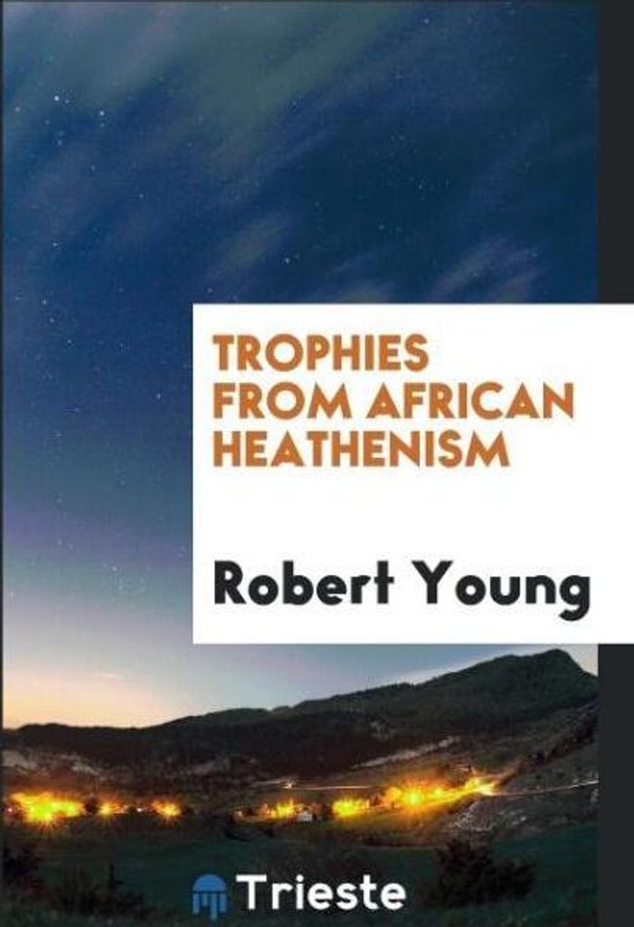 Trophies from African heathenism