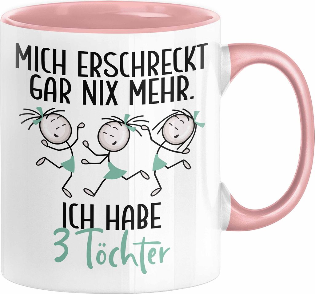 Eltern Mutter Vater Tasse Geschenk von 3 Töchtern Lustige Geschenkidee für Mama Papa Mich Erschreckt Gar Nix Mehr Ich Habe 3 Töchter (Rosa)