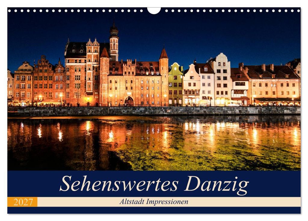 Sehenswertes Danzig (Wandkalender 2027 DIN A3 quer), CALVENDO Monatskalender