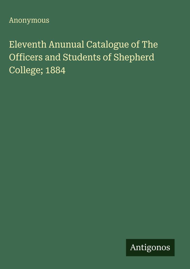 Eleventh Anunual Catalogue of The Officers and Students of Shepherd College; 1884