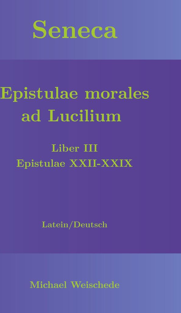 Seneca - Epistulae morales ad Lucilium - Liber III Epistulae XXII-XXIX