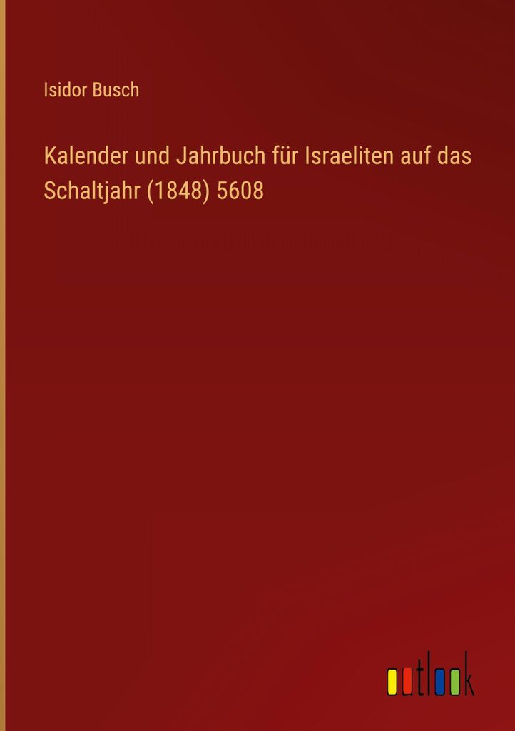 Kalender und Jahrbuch für Israeliten auf das Schaltjahr (1848) 5608