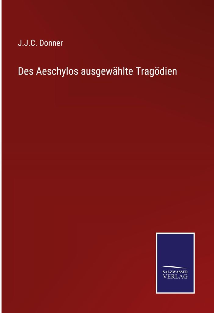 Des Aeschylos ausgewählte Tragödien