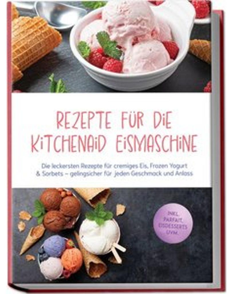 Rezepte für die Kitchenaid Eismaschine: Die leckersten Image du produit 
