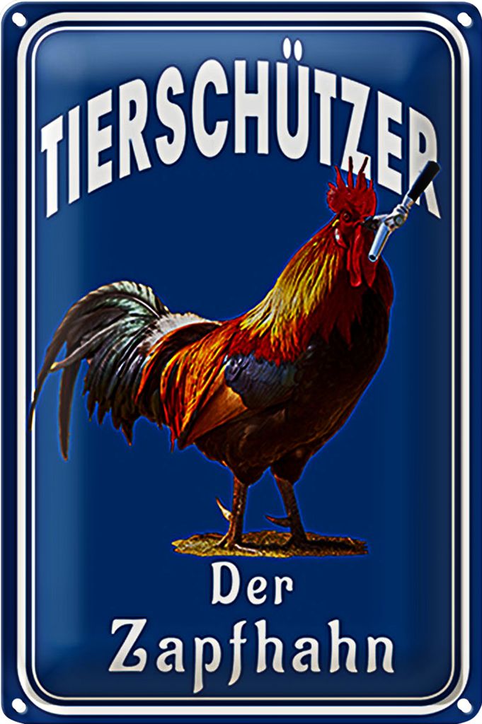Blechschild Spruch 40x30cm Tierschützer der Zapfhahn
