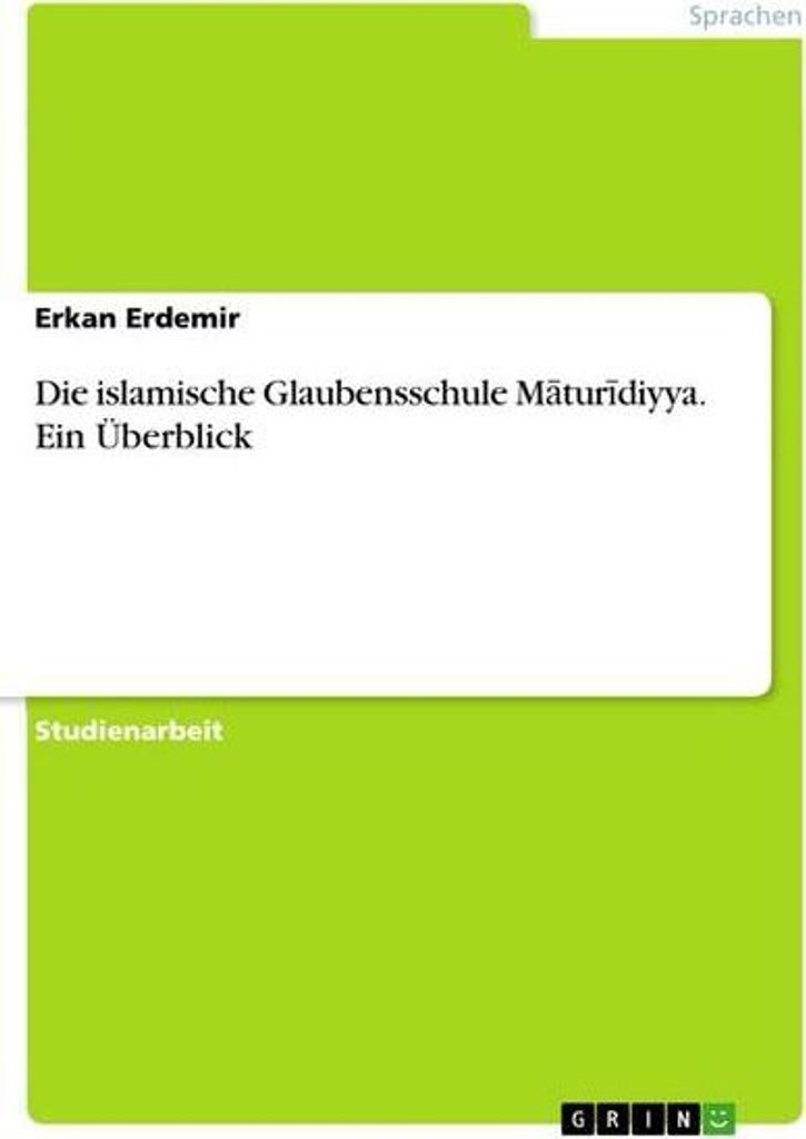 Die islamische Glaubensschule M¿tur¿diyya. Ein Überblick