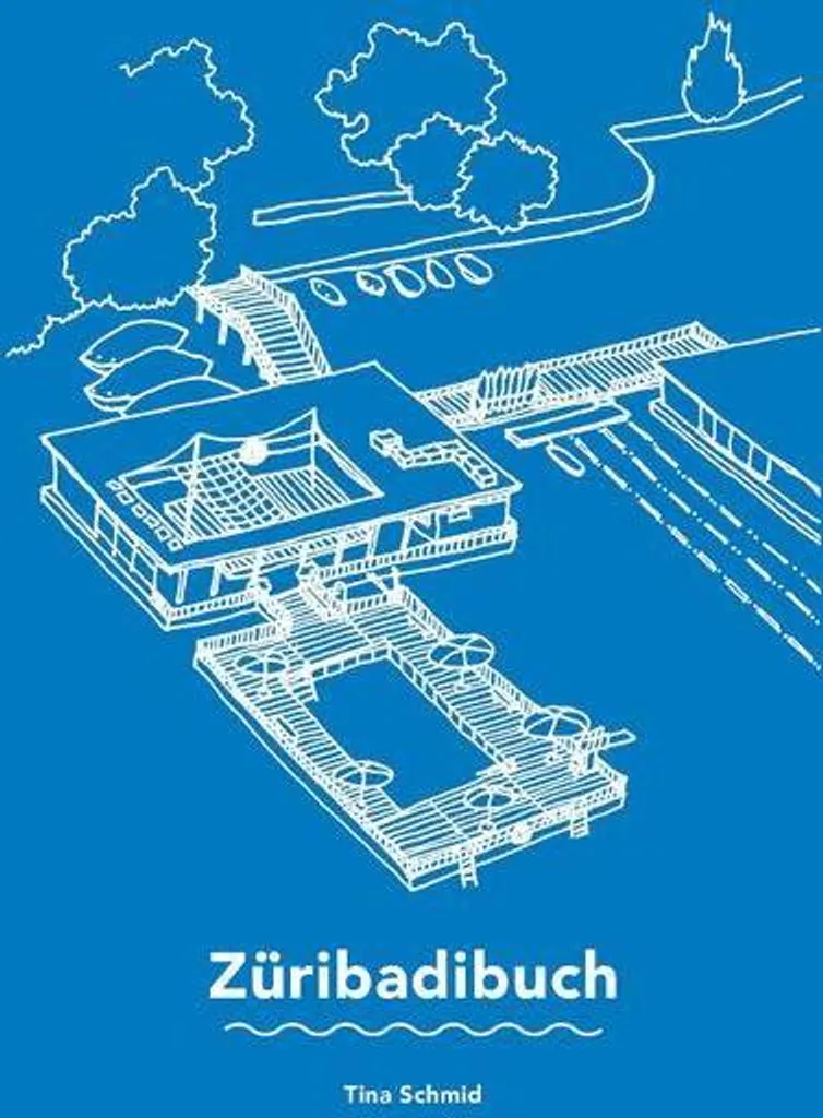 Züribadibuch : Guide Illustré des Bains de Zurich pour Curieux