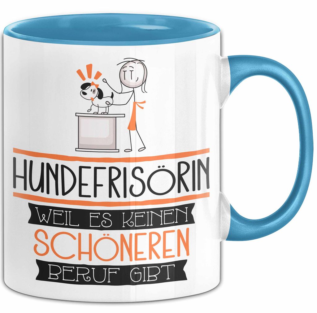 Hundefrisörin Weil Es Keinen Schöneren Beruf Gibt Tasse Geschenk für Eine Hundefrisörin Lustig (Blau)