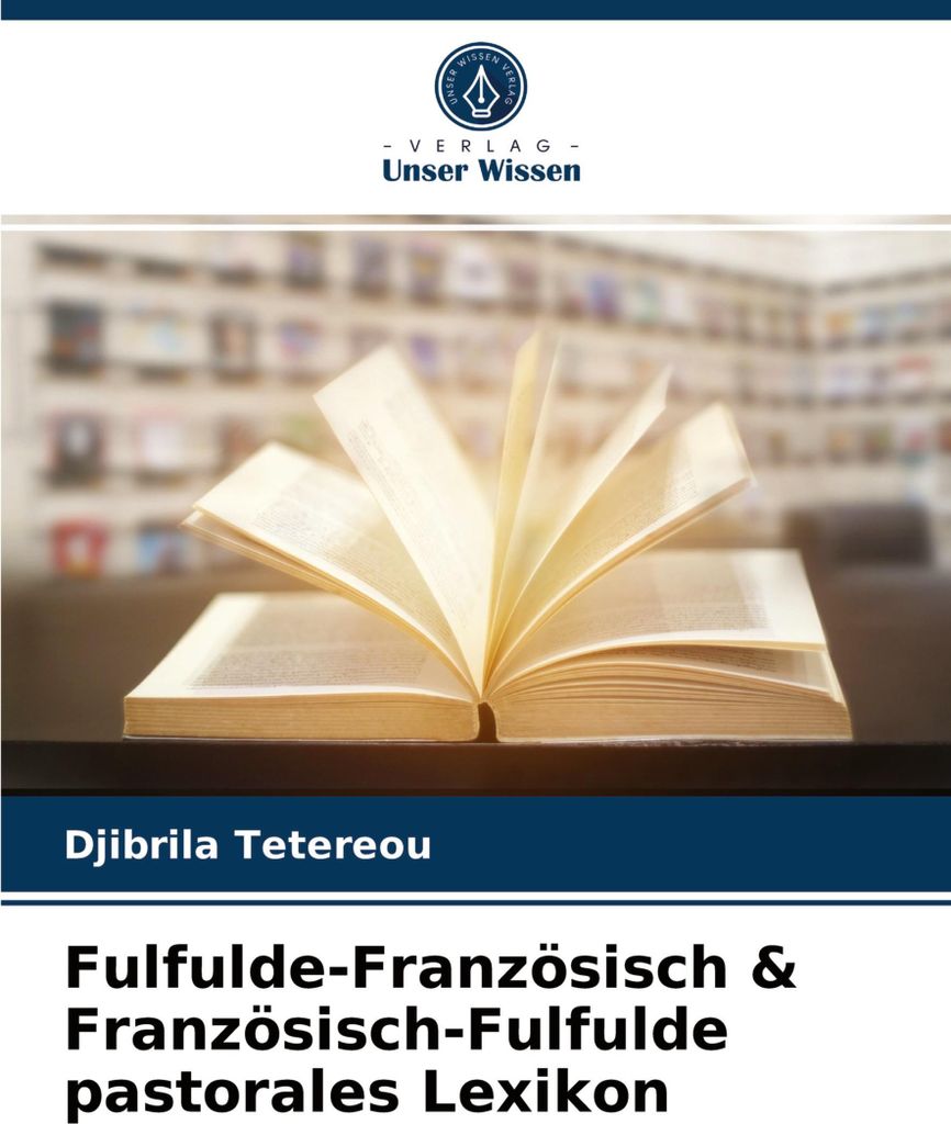 Fulfulde-Französisch & Französisch-Fulfulde pastorales Lexikon