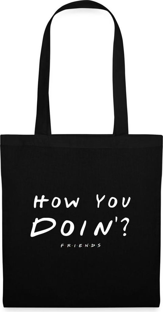 Spreadshirt Friends How You Doin' Stoffbeutel, One size, Schwarz