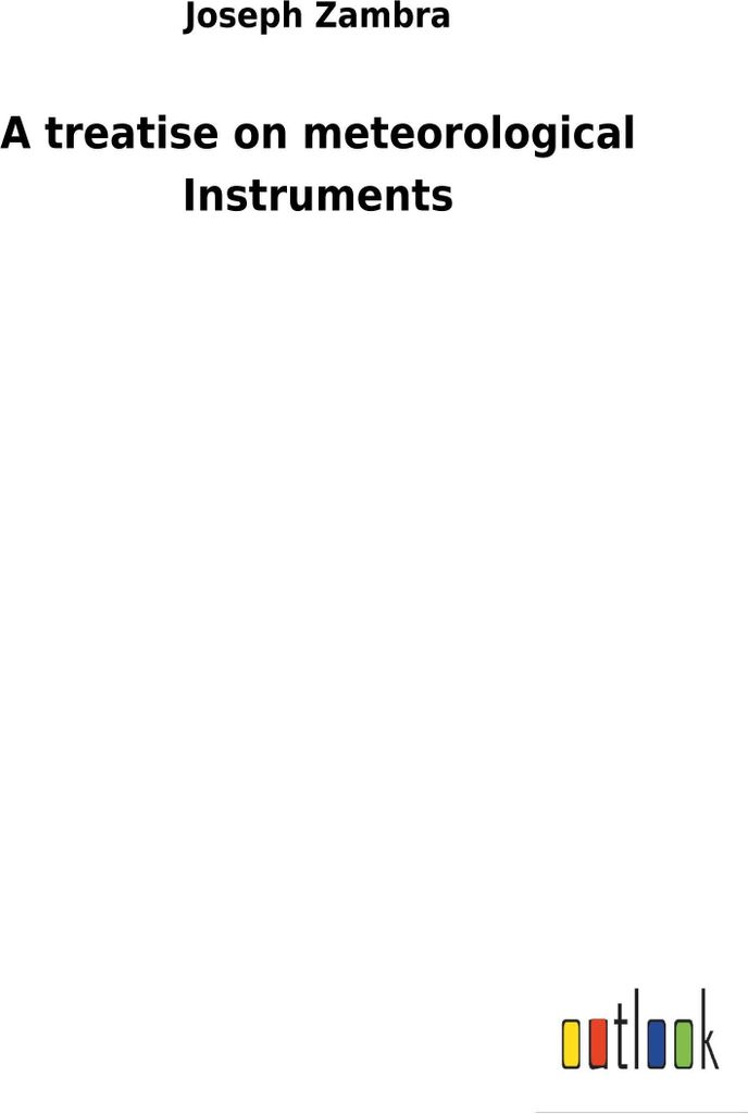 A treatise on meteorological Instruments