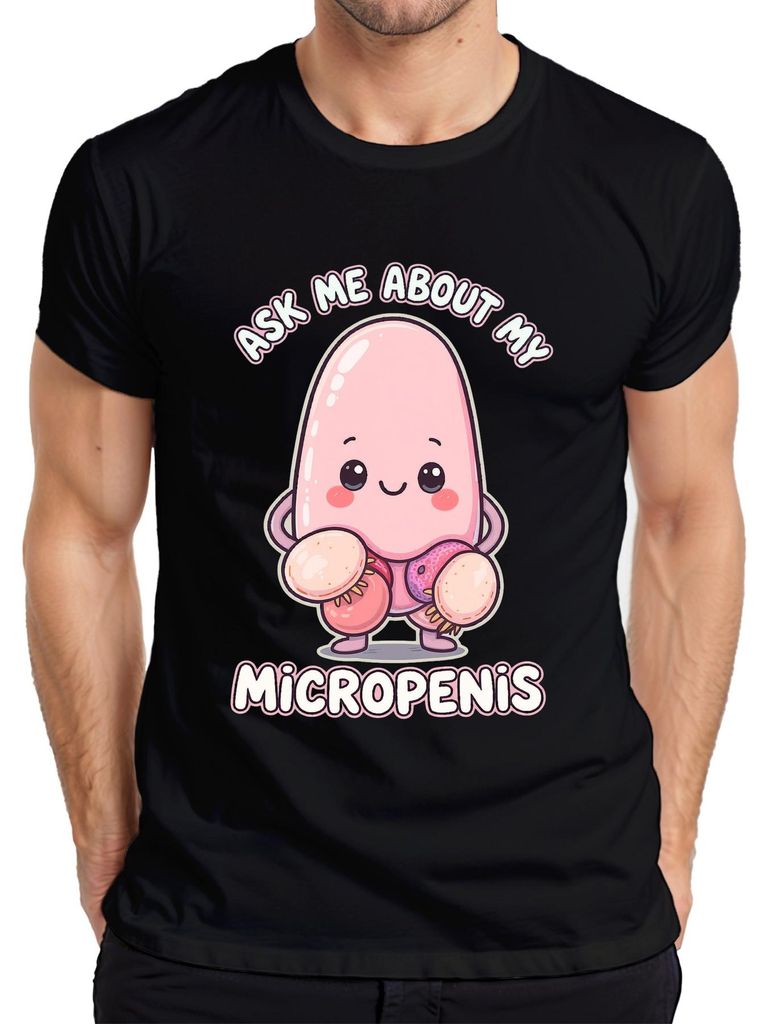 Ask Me About My Micropenis Lustig Kawaii Geschenk Party Provokant Herren T-Shirt, Schwarz, M