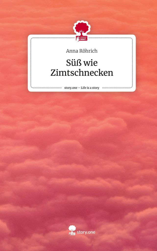 Süß wie Zimtschnecken. Life is a Story - story.one