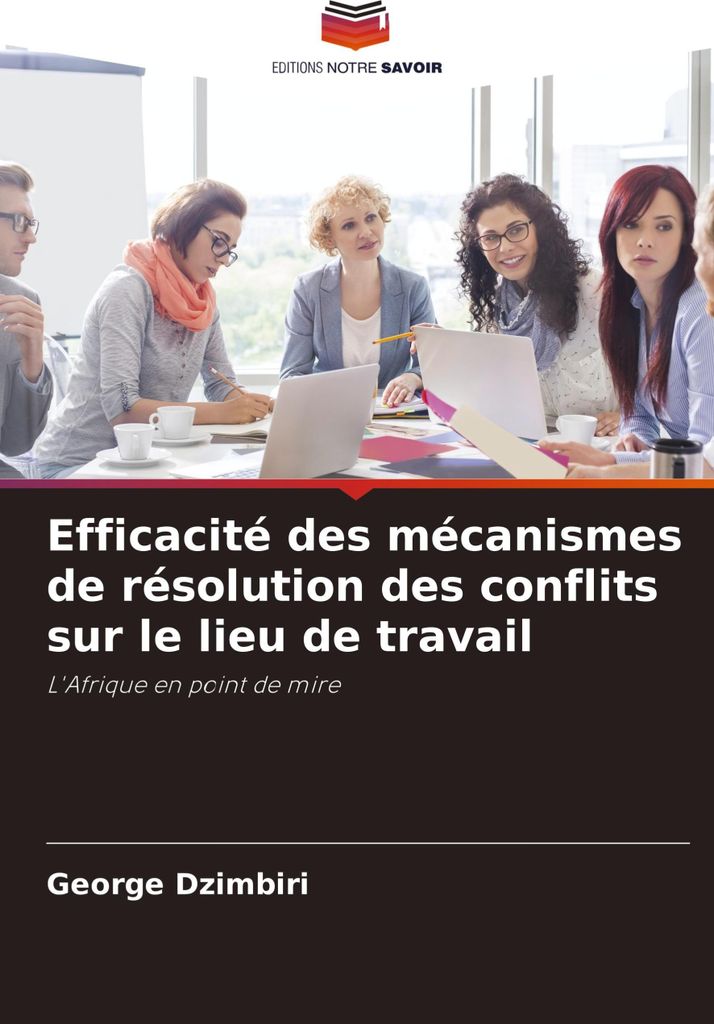 Efficacité des mécanismes de résolution des conflits sur le lieu de travail