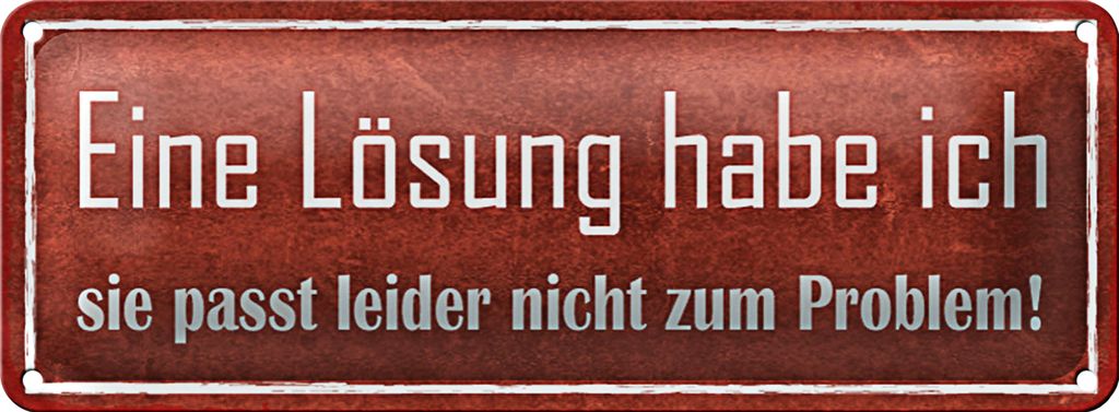 Blechschild Spruch 27x10cm Lösung passt nicht zum Problem Dekoration