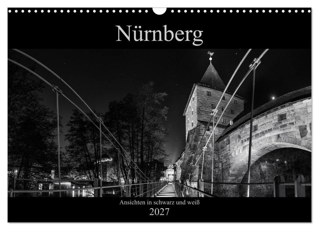 Nürnberg - Ansichten in schwarz und weiß (Wandkalender 2027 DIN A3 quer), CALVENDO Monatskalender