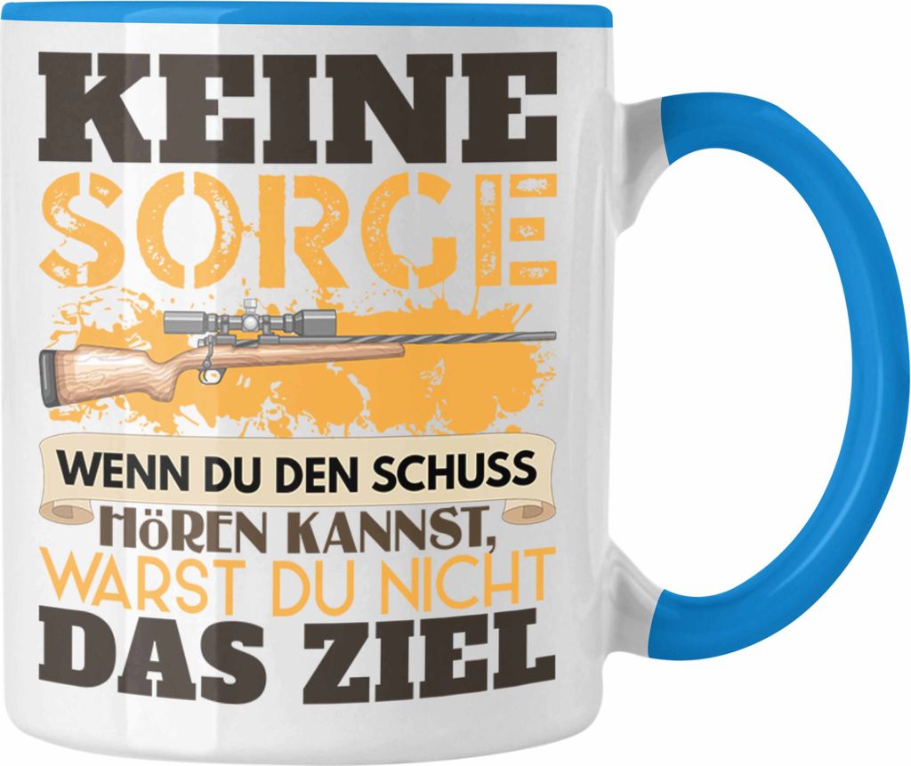 Trendation - Jäger Geschenk Tasse Keine Sorge Wenn Du Den Schuss Gehört Hast JagenSpruch Männer (Blau)