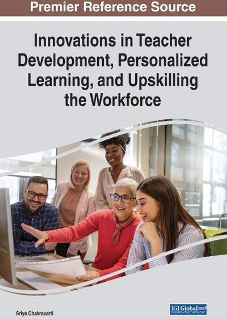 Innovations in Teacher Development, Personalized Learning, and Upskilling the Workforce