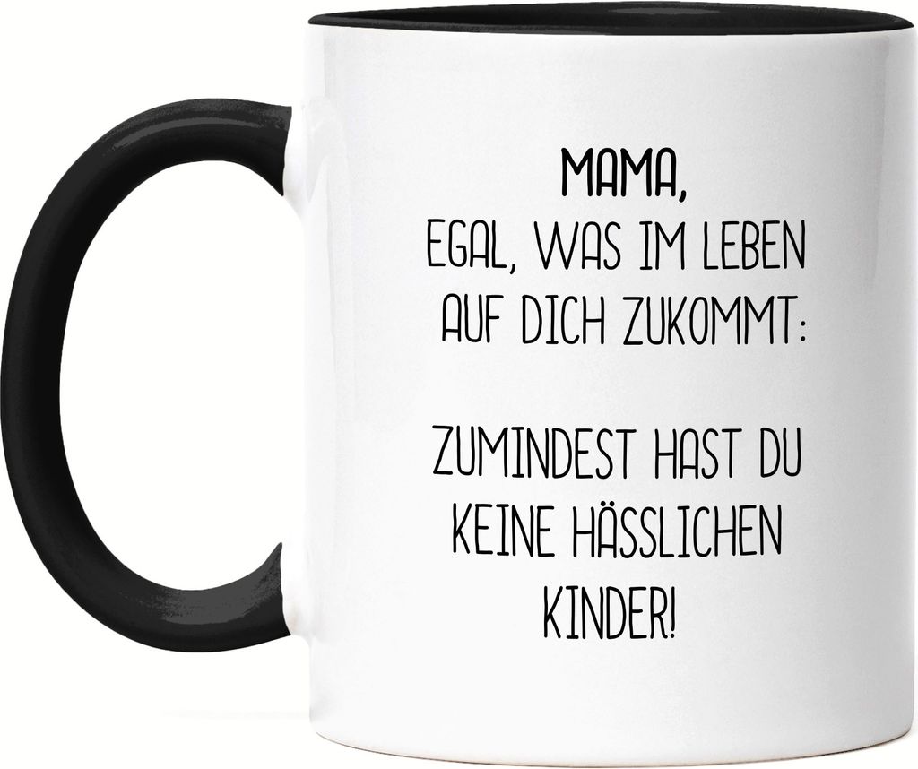 Tasse Schwarz Mama Wenigstens Keine Hässlichen Kinder Lustig Muttertag Geschenkidee Beste Mama Mom