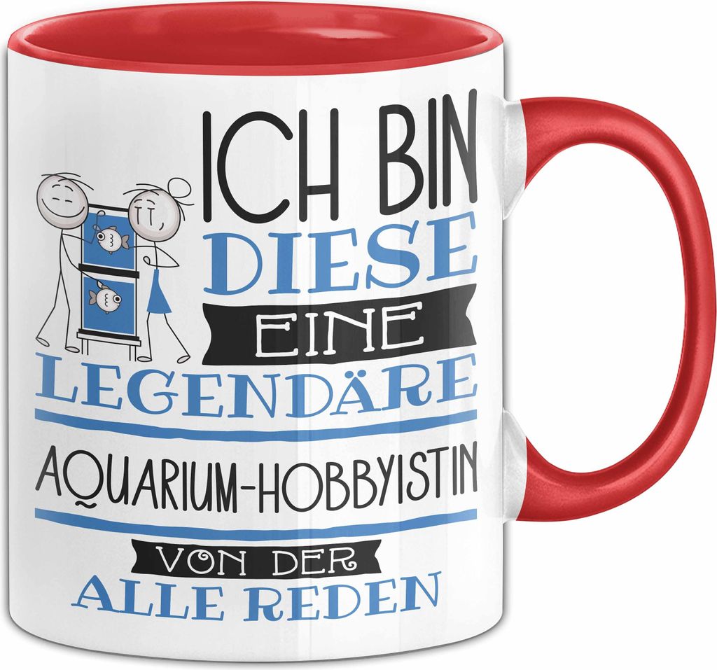 Aquarium-Hobbyistin Tasse Geschenk Ich Bin Diese Eine Legendäre Aquarium-Hobbyistin Von Der Alle Reden Geschenkidee Geburtstag Weihnachten (Rot)