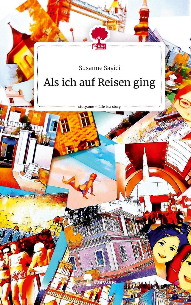Als ich auf Reisen ging. Life is a Story - story.one