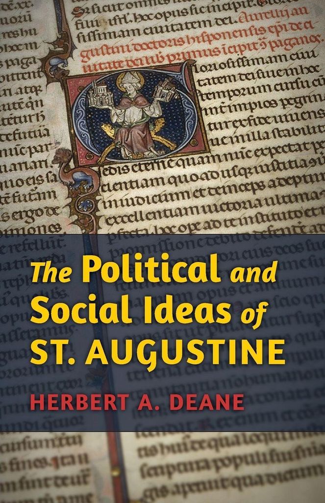 The Political and Social Ideas of St. Augustine. Deane, a. New.